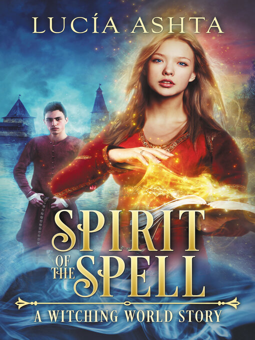 Title details for Spirit of the Spell by Lucia Ashta - Available